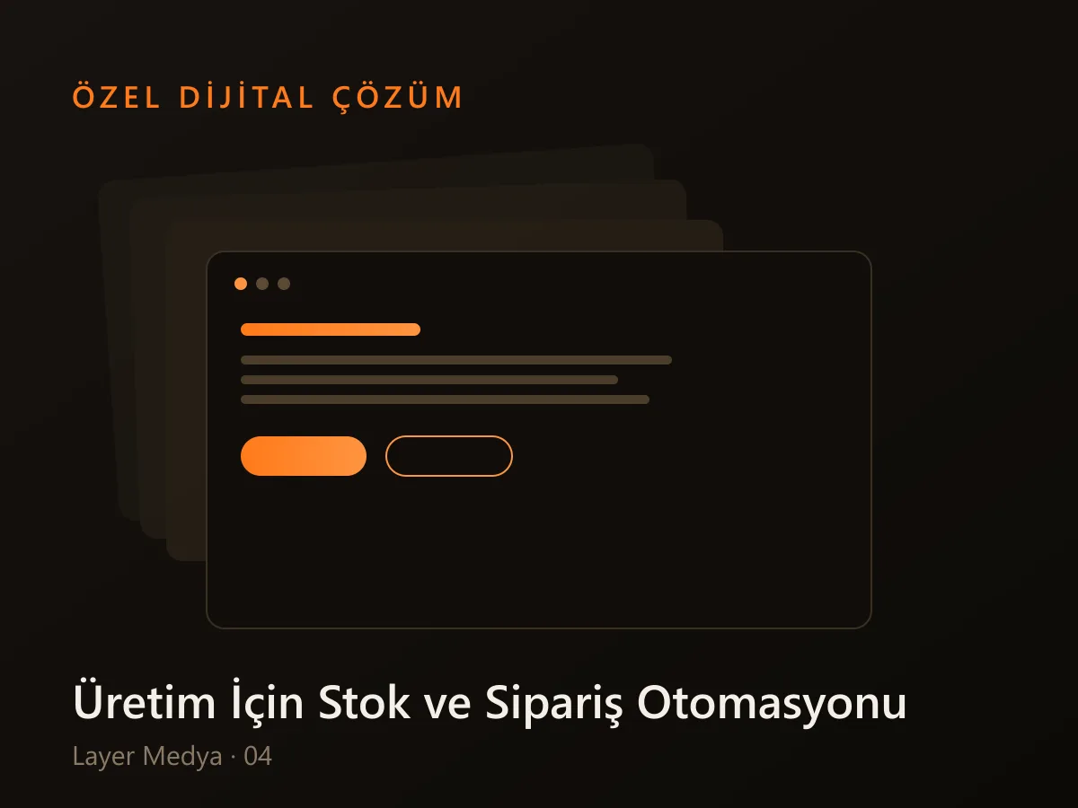 Üretim işletmesi için geliştirilen stok ve sipariş otomasyon yazılımı